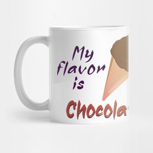 My flavor is Chocolate Ice cream Mug